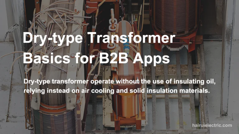 Dry-type Transformer Basics for B2B Apps